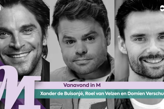 Xander de Buisonjé, Roel van Velzen en Domien Verschuuren