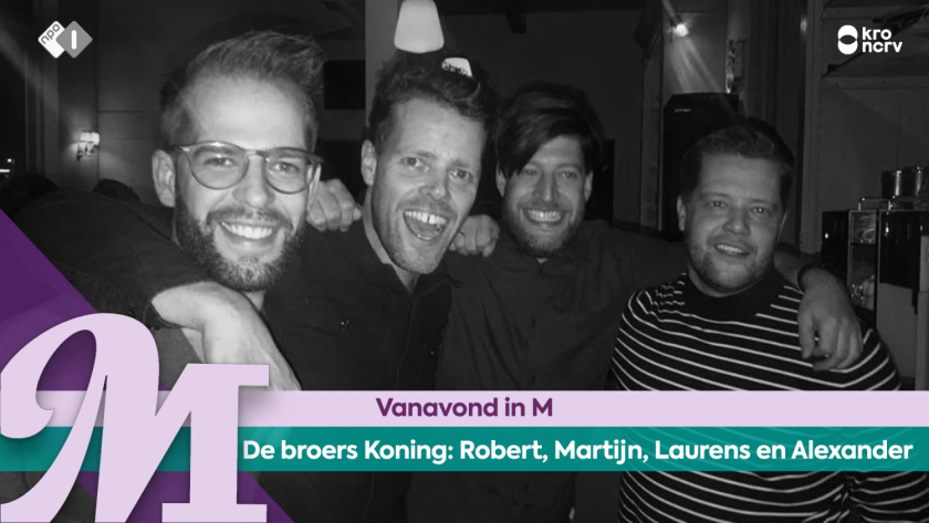 De broers Koning: Robert, Martijn, Laurens en Alexander De broers Koning: Robert, Martijn, Laurens en Alexander